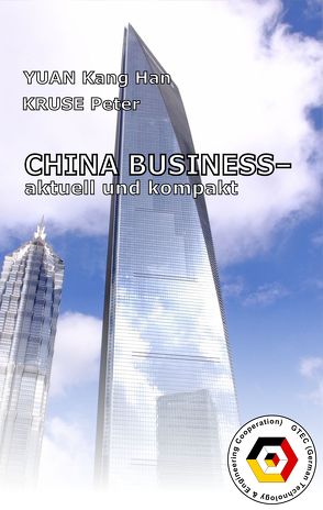 CHINA BUSINESS- aktuell & kompakt von Kruse,  Peter, YUAN,  KANGHAN