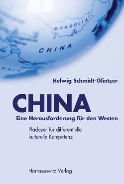 CHINA – Eine Herausforderung für den Westen von Schmidt-Glintzer,  Helwig