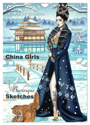 China Girls – Burlesque Sketches (Wandkalender 2024 DIN A4 hoch), CALVENDO Monatskalender von Horwath Burlesque up your wall,  Sara