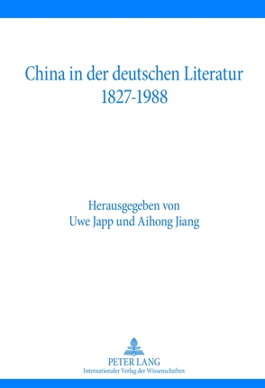 China in der deutschen Literatur 1827-1988 von Japp,  Uwe, Jiang,  Aihong