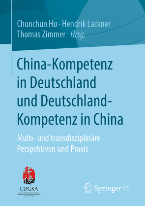 China-Kompetenz in Deutschland und Deutschland-Kompetenz in China von Hu,  Chunchun, Lackner,  Hendrik, Zimmer,  Thomas