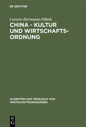 China – Kultur und Wirtschaftsordnung von Herrmann-Pillath,  Carsten
