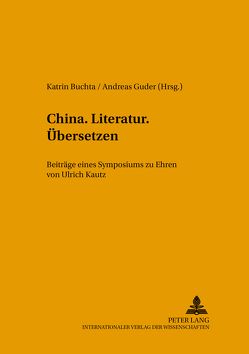China.Literatur.Übersetzen. von Buchta,  Katrin, Guder,  Andreas