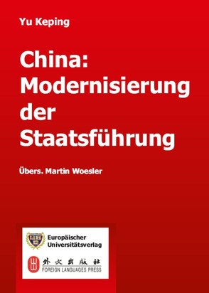 China: Modernisierung der Staatsführung von Woesler,  Martin, Yu,  Keping