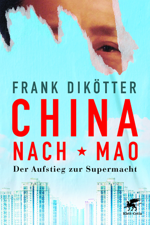 China nach Mao von Dierlamm,  Helmut, Dikötter,  Frank, Juraschitz,  Norbert