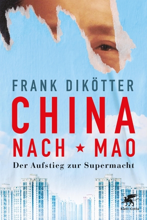 China nach Mao von Dierlamm,  Helmut, Dikötter,  Frank, Juraschitz,  Norbert