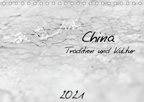 China – Tradition und Kultur (Tischkalender 2021 DIN A5 quer) von Knobloch,  Victoria