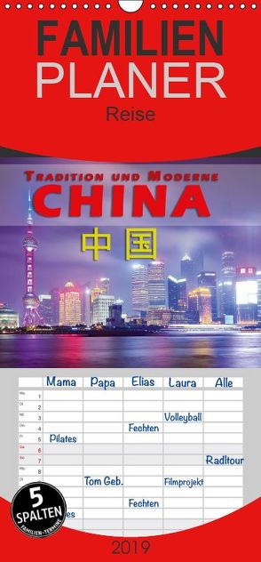 China – Tradition und Moderne – Familienplaner hoch (Wandkalender 2019 , 21 cm x 45 cm, hoch) von Pohl,  Gerald