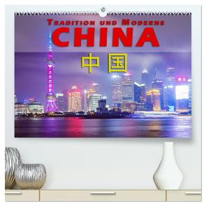 China – Tradition und Moderne (hochwertiger Premium Wandkalender 2024 DIN A2 quer), Kunstdruck in Hochglanz von Pohl,  Gerald