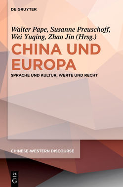 China und Europa von Pape,  Walter, Preuschoff,  Susanne, Wei,  Yuqing, Zhao,  Jin
