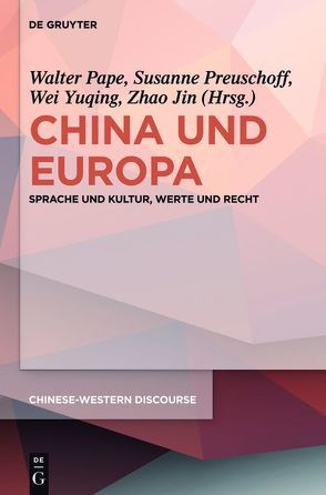 China und Europa von Pape,  Walter, Preuschoff,  Susanne, Wei,  Yuqing, Zhao,  Jin