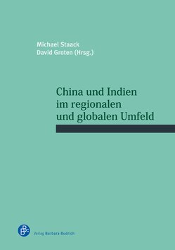 China und Indien im regionalen und globalen Umfeld von Groten,  David, Staack,  Michael