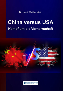 China versus USA von Walther,  Dr. Horst