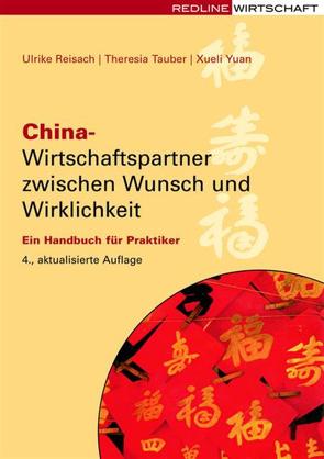 China – Wirtschaftspartner zwischen Wunsch und Wirklichkeit von Reisach,  Ulrike, Tauber,  Theresia, Yuan,  Xueli