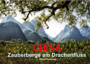 CHINA – Zauberberge am Drachenfluss (Wandkalender 2022 DIN A2 quer) von Kuczinski,  Rainer