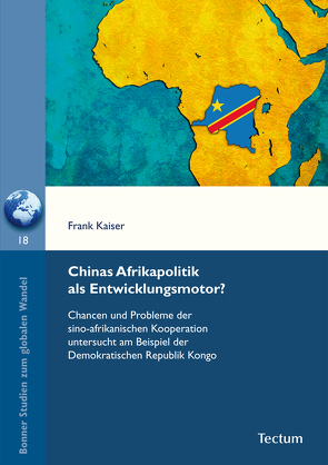 Chinas Afrikapolitik als Entwicklungsmotor? von Kaiser,  Frank