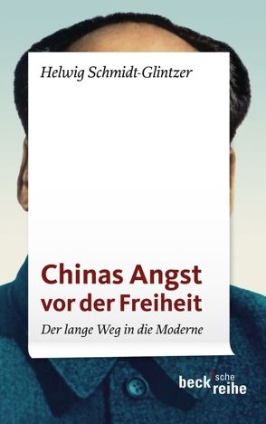 Chinas Angst vor der Freiheit von Schmidt-Glintzer,  Helwig