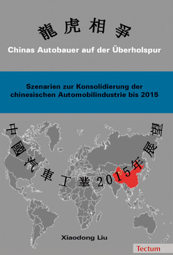 Chinas Autobauer auf der Überholspur von Liu,  Xiaodong