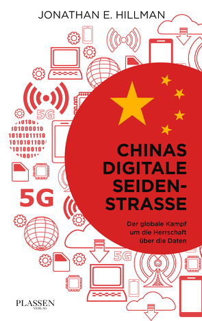 Chinas digitale Seidenstraße von Hillman,  Jonathan E., Mattke,  Sascha