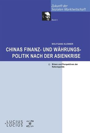 Chinas Finanz- und Währungspolitik nach der Asienkrise von Klenner,  Wolfgang