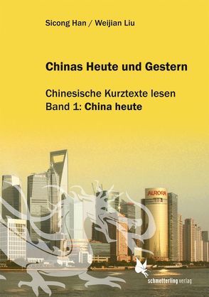 Chinas Heute und Gestern, Bd. 1 China heute von Liu,  Weijian; Han,  Sicong