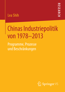 Chinas Industriepolitik von 1978-2013 von Shih,  Lea