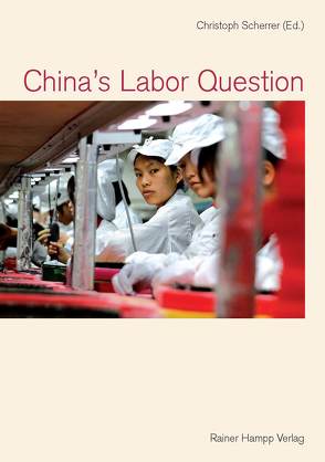 China’s Labor Question von Scherrer,  Christoph,  Christoph