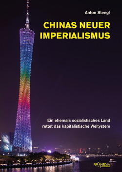 Chinas neuer Imperialismus von Stengl,  Anton
