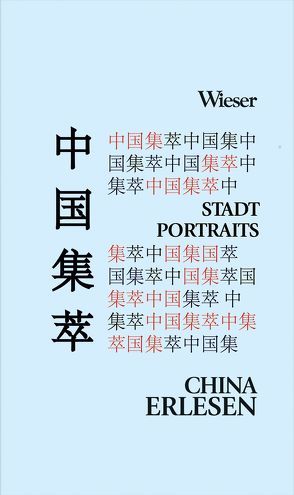 Chinas Stadtportraits aus literarischer Feder von Trappl,  Richard