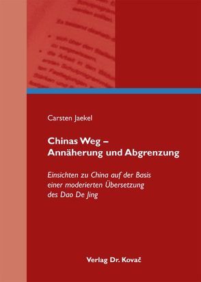 Chinas Weg – Annäherung und Abgrenzung von Jaekel,  Carsten