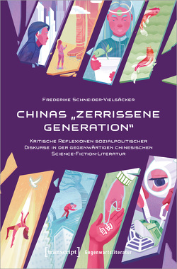 Chinas »zerrissene Generation« von Schneider-Vielsäcker,  Frederike