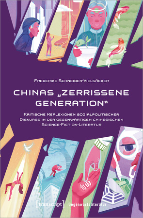 Chinas »zerrissene Generation« von Schneider-Vielsäcker,  Frederike