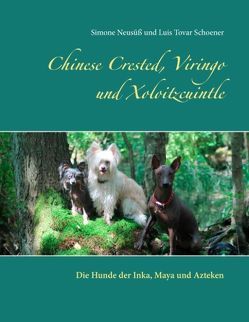 Chinese Crested, Viringo und Xoloitzcuintle von Neusüß,  Simone, Tovar Schoener,  Luis