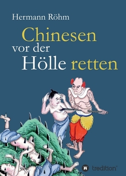 Chinesen vor der Hölle retten von Röhm,  Hermann