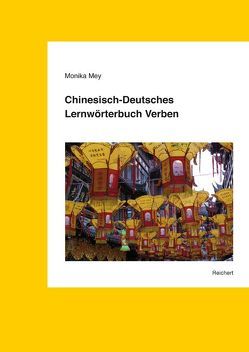 Chinesisch-Deutsches Lernwörterbuch Verben von Mey,  Monika