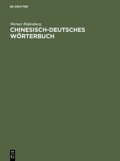 Chinesisch-deutsches Wörterbuch von Rüdenberg,  Werner