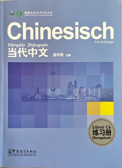 Chinesisch für Anfänger: Übungsbuch (Deutsche Ausgabe) von Sinolingua, Wu Zhongwei, Xiao Long