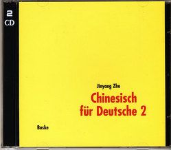 Chinesisch für Deutsche 2. 2 Begleit-CDs von Zhu,  Jinyang