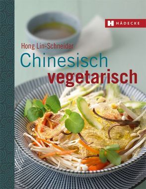 Chinesisch vegetarisch von Lin-Schneider,  Hong