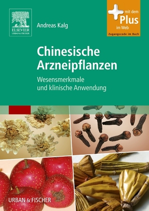 Chinesische Arzneipflanzen von Kalg,  Andreas