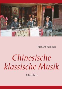 Chinesische klassische Musik von Reinisch,  Richard