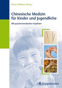 Chinesische Medizin für Kinder und Jugendliche von Bernsdorf,  Christel, Bohlayer,  Rainer, Körfers,  Angela, Ogal-Creydt,  Mercedes, Pothmann,  Raymund
