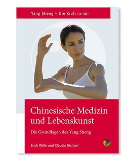 Chinesische Medizin und Lebenskunst von Nichterl,  Claudia, Wühr,  Erich