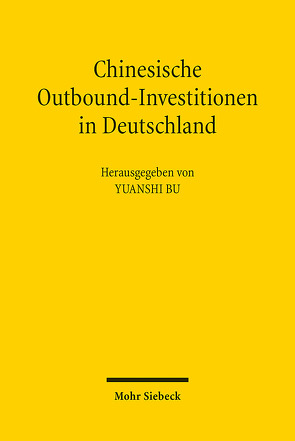 Chinesische Outbound-Investitionen in Deutschland von Bu,  Yuanshi