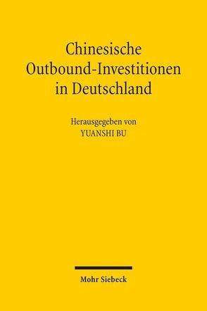 Chinesische Outbound-Investitionen in Deutschland von Bu,  Yuanshi