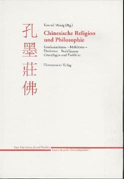 Chinesische Religion und Philosophie: Konfuzianismus – Mohismus – Daoismus – Buddhismus von Meisig,  Konrad