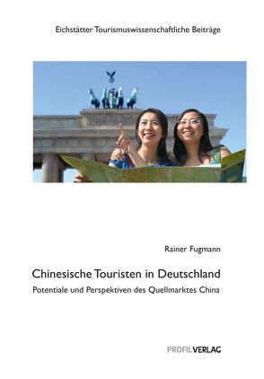 Chinesische Touristen in Deutschland von Arlt,  Wolfgang Georg, Fugmann,  Rainer