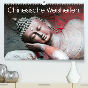 Chinesische Weisheiten (Premium, hochwertiger DIN A2 Wandkalender 2022, Kunstdruck in Hochglanz) von Adam,  Ulrike