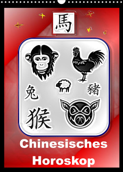 Chinesisches Horoskop (Wandkalender 2023 DIN A3 hoch) von Stanzer,  Elisabeth