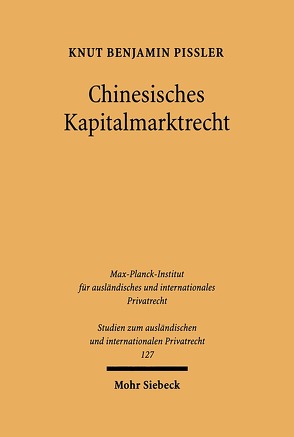 Chinesisches Kapitalmarktrecht von Pißler,  Knut Benjamin